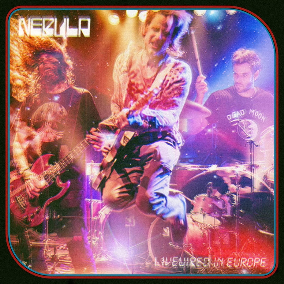 Nebula - Livewired In Europe - [Vinyl]