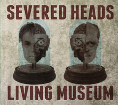 Severed Heads - Living Museum - [CD]