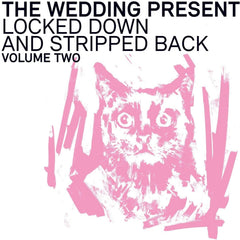 The Wedding Present - Locked Down And Stripped Back: Volume Two - [Vinyl]