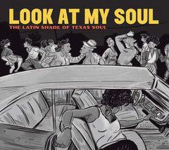 Various Artists - LOOK AT MY SOUL: THE LATIN SHADE OF TEXAS SOUL - [CD]