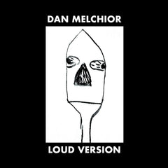Dan Melchior - Loud Version - [Vinyl]