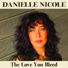 Danielle Nicole - The Love You Bleed - (140 Gram ) - [Vinyl]