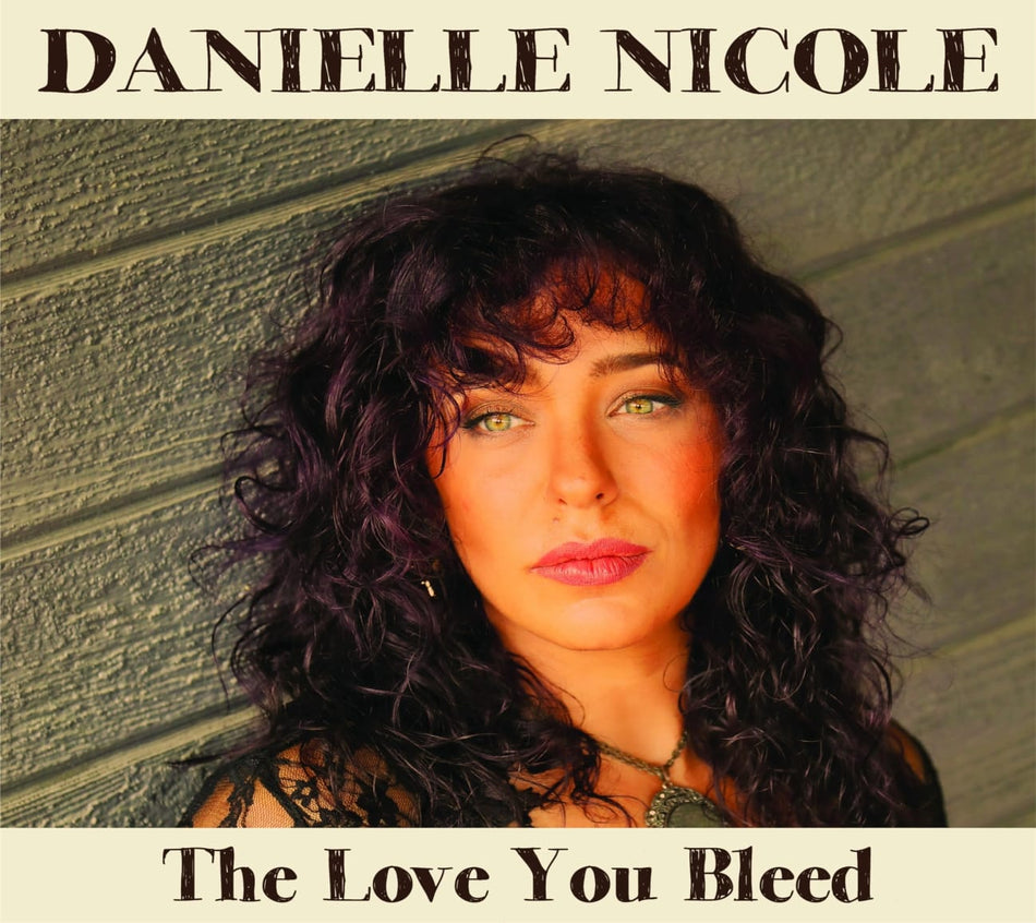 Danielle Nicole - The Love You Bleed - (Digipack Packaging) - [CD]