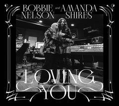 Bobbie Nelson & Amanda Shires - Loving You - (Softpak) - [CD]