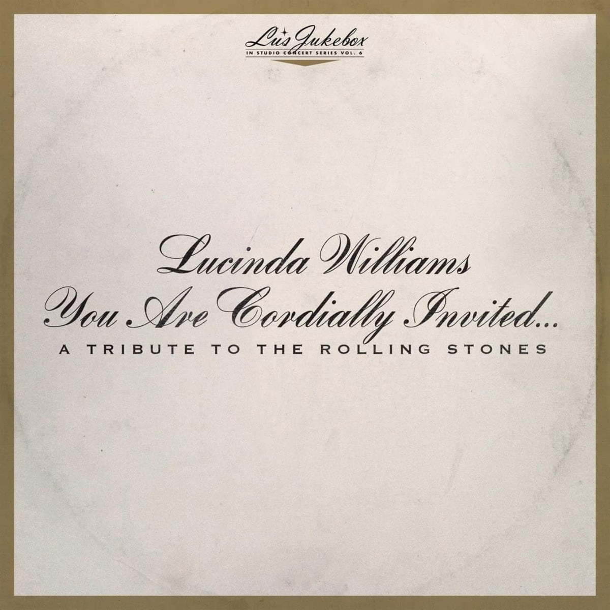 Lucinda Williams - Lu's Jukebox Vol. 6: You Are Cordially Invited....A