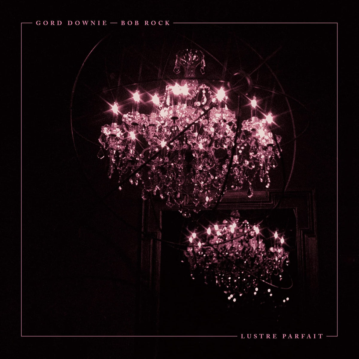 Gord Downie / Bob Rock - Lustre Parfait - (180 Gram Vinyl, Booklet, Gatefold LP Jacket, Digital Download Card) - [Vinyl]