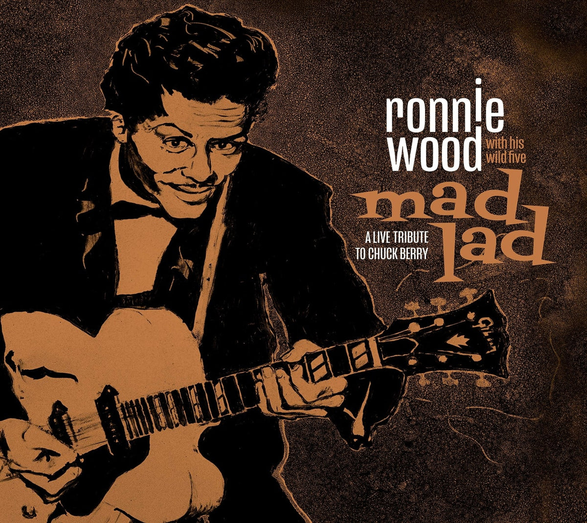 Ronnie Wood with His Wild Five - Mad Lad: A Live Tribute To Chuck Berry - [CD]