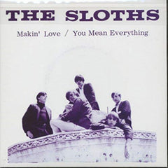 The Sloths - MAKIN' LOVE/YOU MEAN EVERYTHING TO ME - [Vinyl]