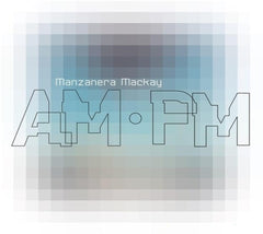 Phil Manzanera & Andy Mackay - Manzanera Mackay Am Pm - [CD]