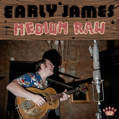 Early James - Medium Raw - [Vinyl]