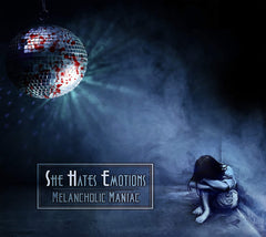 She Hates Emotions - MELANCHOLIC MANIAC - [CD]