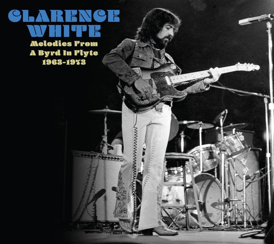 Clarence White - Melodies From A Byrd In Flyte: 1963-1973 - [CD]