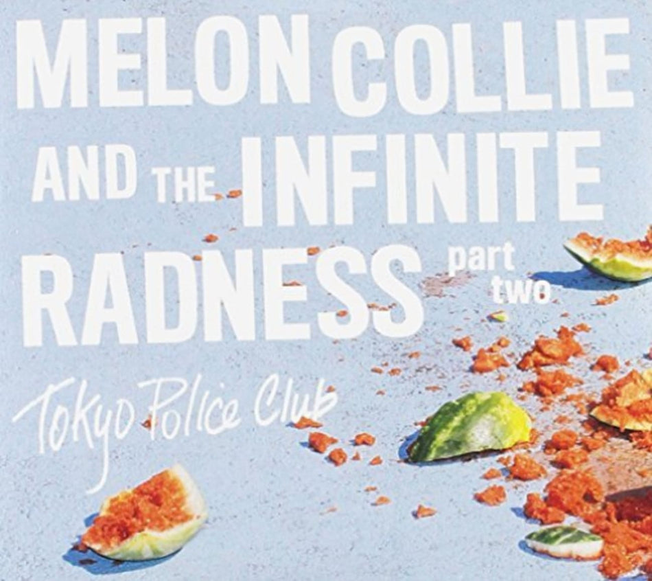 Tokyo Police Club - Melon Collie & The Infinite Radness (Part 2) - [CD]
