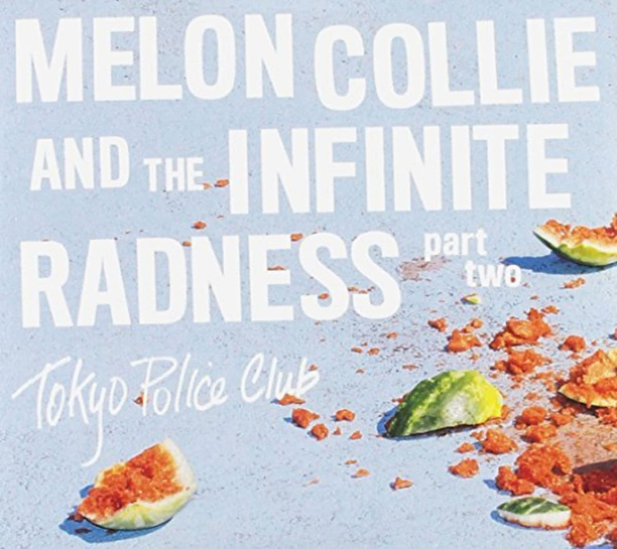 Tokyo Police Club - Melon Collie & The Infinite Radness (Part 2) - [CD]