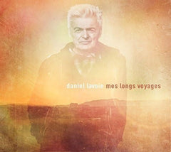 Daniel Lavoie - MES LONGS VOYAGES - [CD]