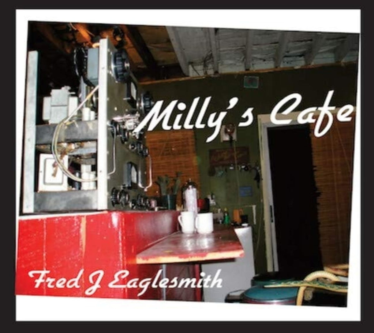 Fred Eaglesmith - Milly's Cafe - [CD]
