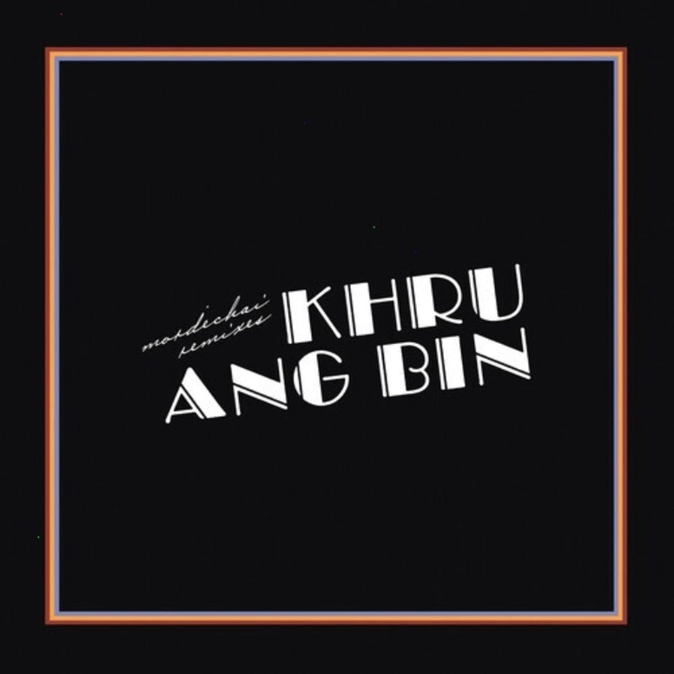 Khruangbin - Mordechai Remixes - [Vinyl]