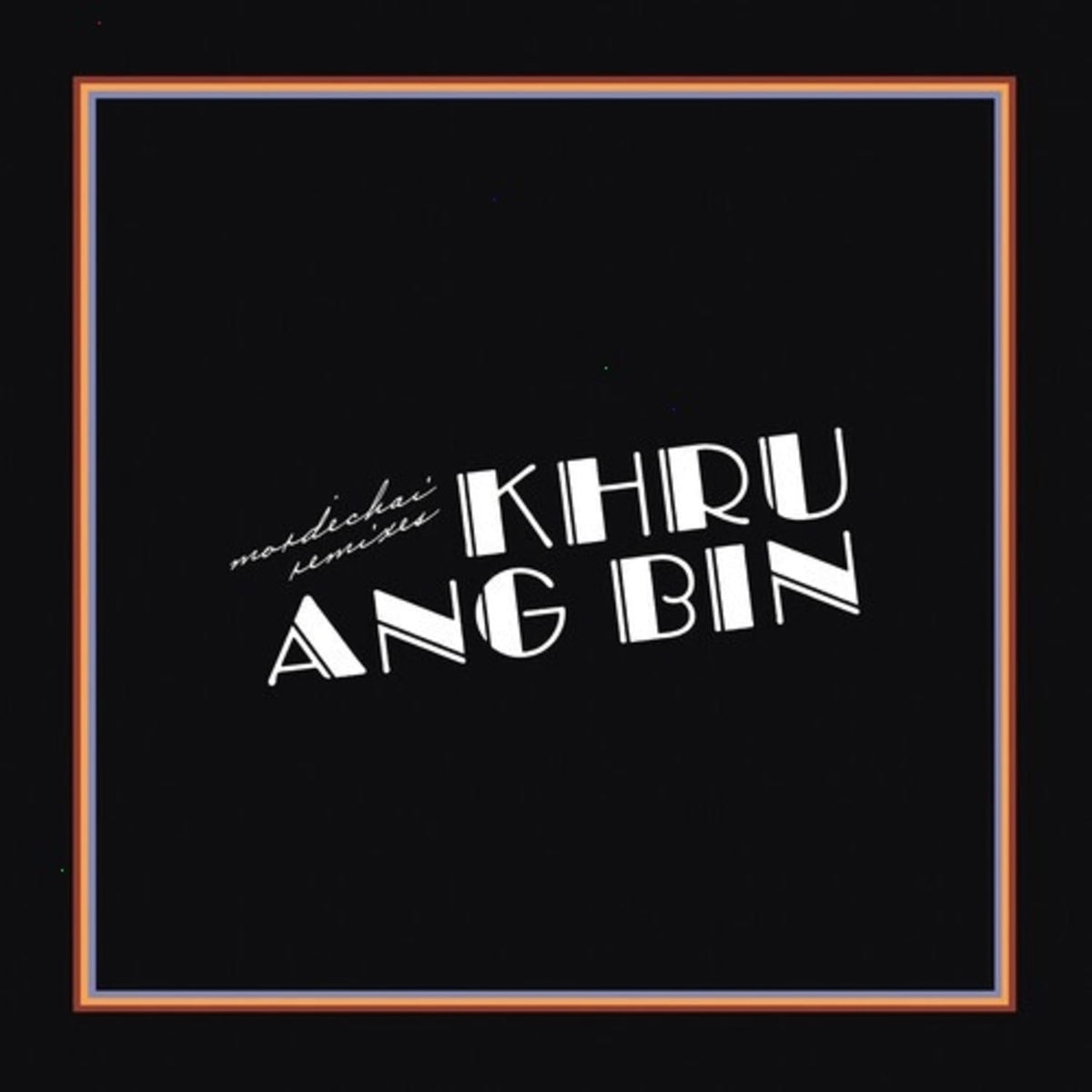 Khruangbin - Mordechai Remixes - [Vinyl]