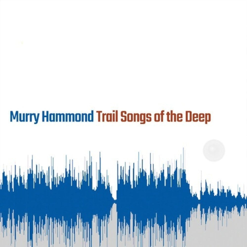 Murry Hammond - Trail Songs Of The Deep - [Vinyl]