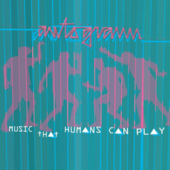 Autogramm - Music That Humans Can Play - [Vinyl]