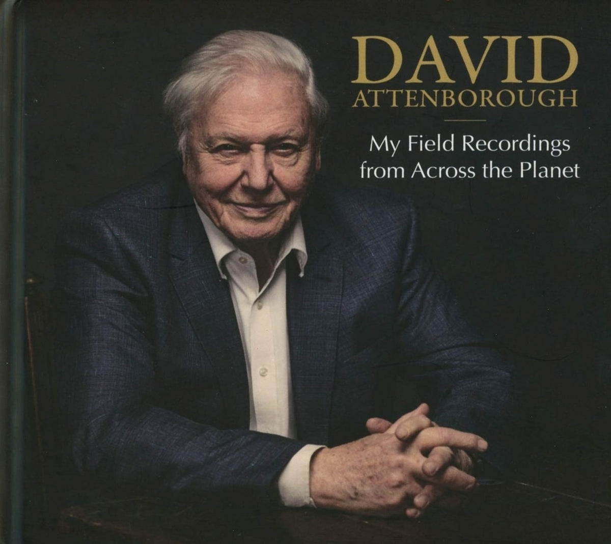 David Attenborough - MY FIELD RECORDINGS FROM ACROSS THE PLANET - [CD]