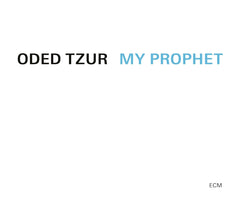 Oded Tzur - My Prophet - (O-Card Packaging) - [CD]