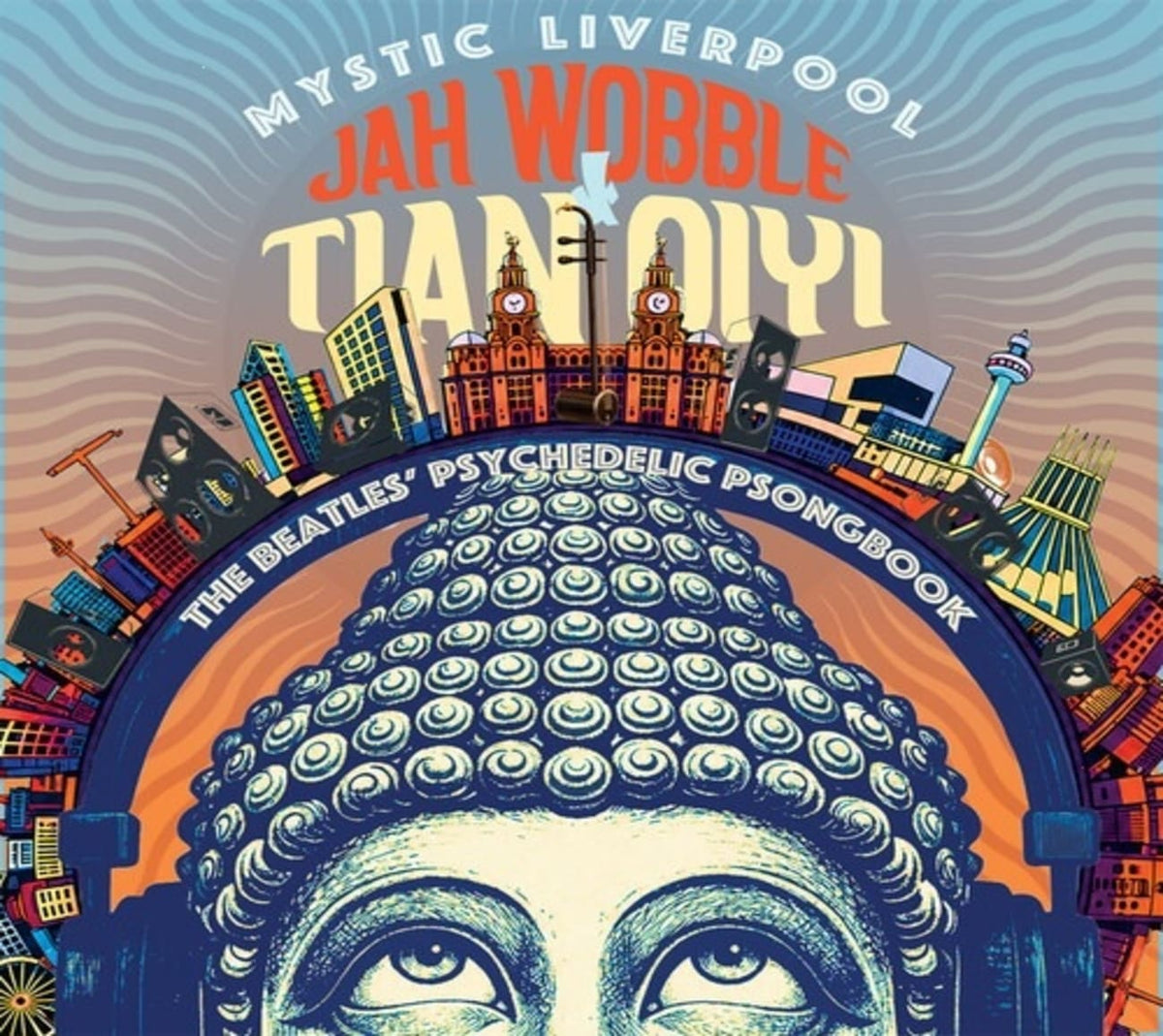 JAH WOBBLE / TIAN QIYI - Mystic Liverpool: The Beatles Psychedelic Psongbok - [CD]