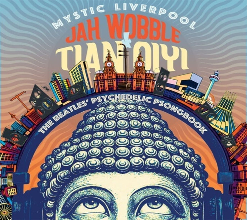 JAH WOBBLE / TIAN QIYI - Mystic Liverpool: The Beatles Psychedelic Psongbok - [CD]