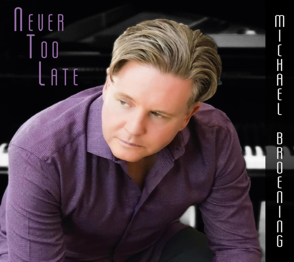 Michael Broening - NEVER TOO LATE - [CD]