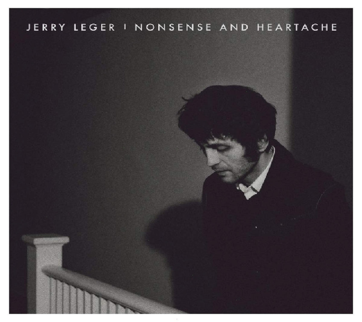Jerry Leger - Nonsense & Heartache - [CD]