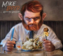 Mike Boyd - Note the Sarcasm - [CD]