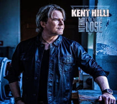 Kent Hilli - Nothing Left To Lose - [CD]