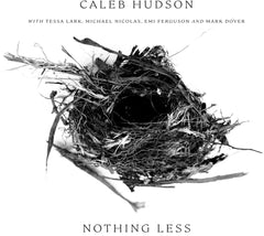 Caleb Hudson - Nothing Less - [CD]