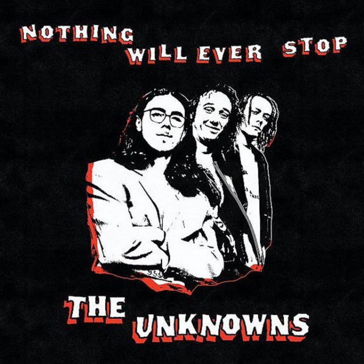 Unknowns - Nothing Will Ever Stop - [Vinyl]