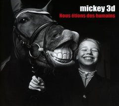 Mickey 3d - Nous Etions Des Humains - [CD]