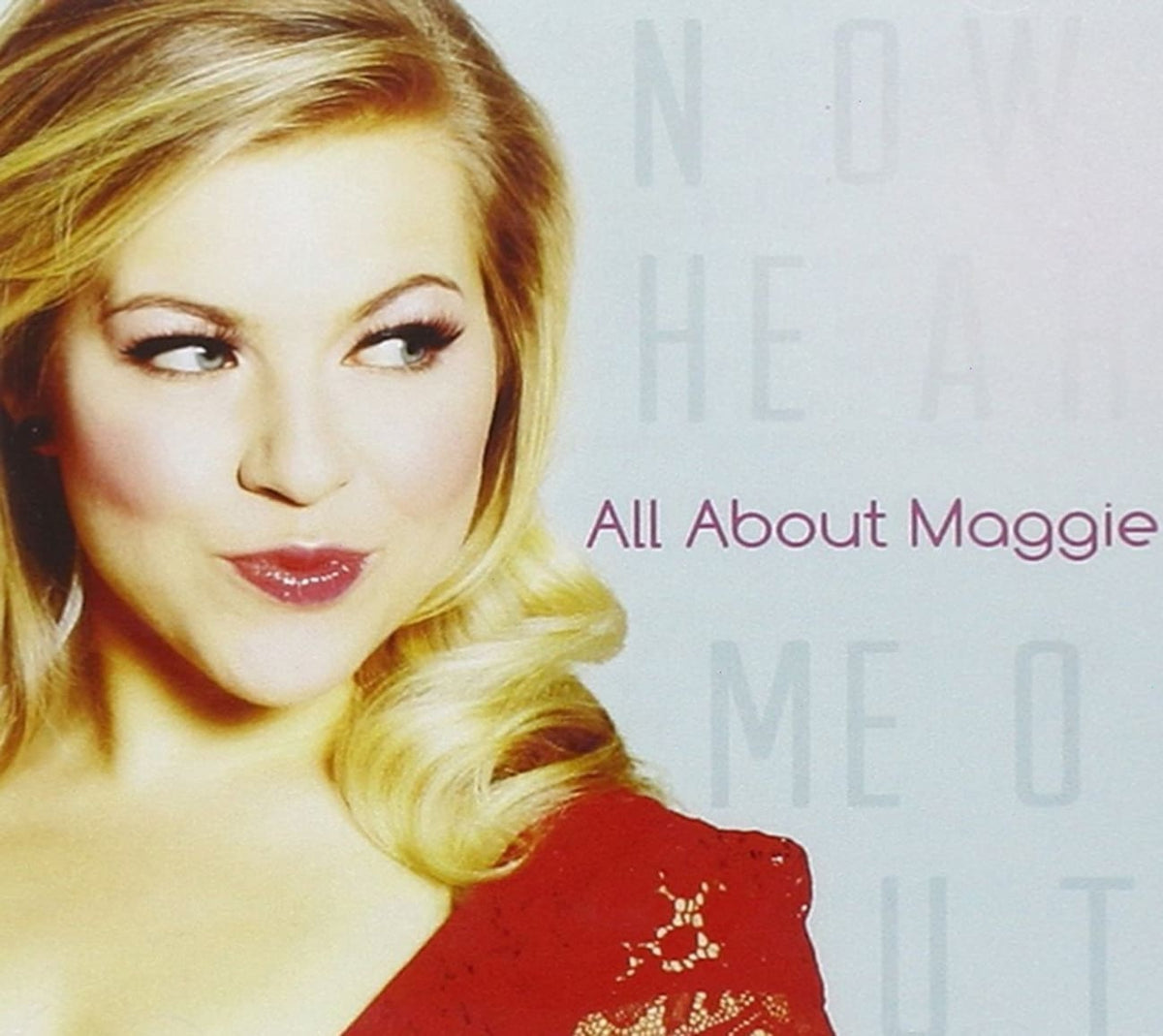 All About Maggie - Now Hear Me Out - [CD]