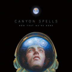 Canyon Spells - Now That We're Gone - [Vinyl]