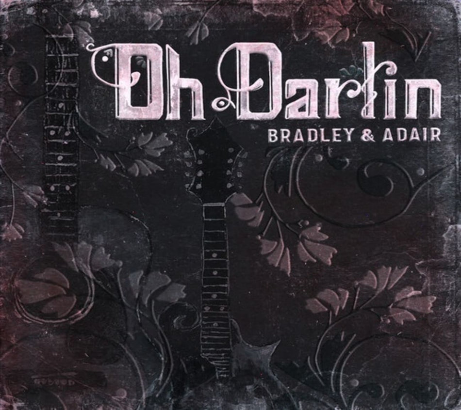 DALE ANN BRADLEY / TINA ADAIR - Oh Darlin' - [CD]