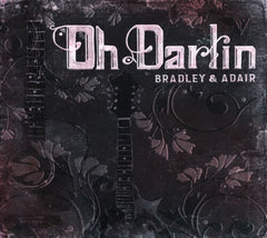 DALE ANN BRADLEY / TINA ADAIR - Oh Darlin' - [CD]