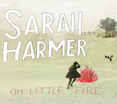 Sarah Harmer - OH LITTLE FIRE - [CD]