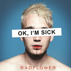 Badflower - Ok, I'm Sick [Explicit Content] - (Parental Advisory Explicit Lyrics) - [Vinyl]