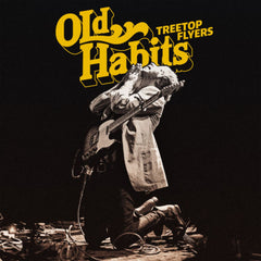 Treetop Flyers - Old Habits - [Vinyl]