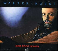 Walter Rossi - One Foot in Hell - [CD]