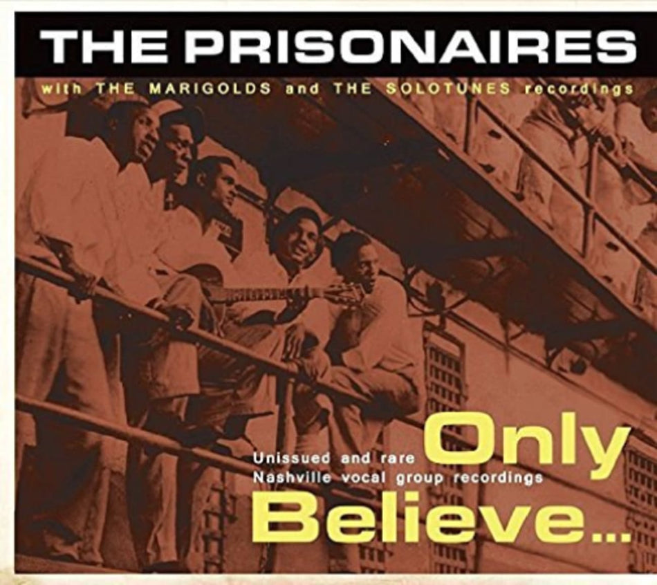 The Prisonaires - Only Believe - [CD]