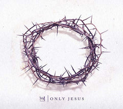 Casting Crowns - Only Jesus - [CD]
