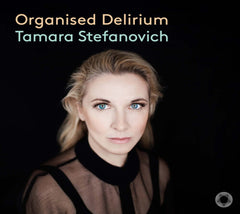 Tamara Stefanovich - Organised Delirium - [CD]