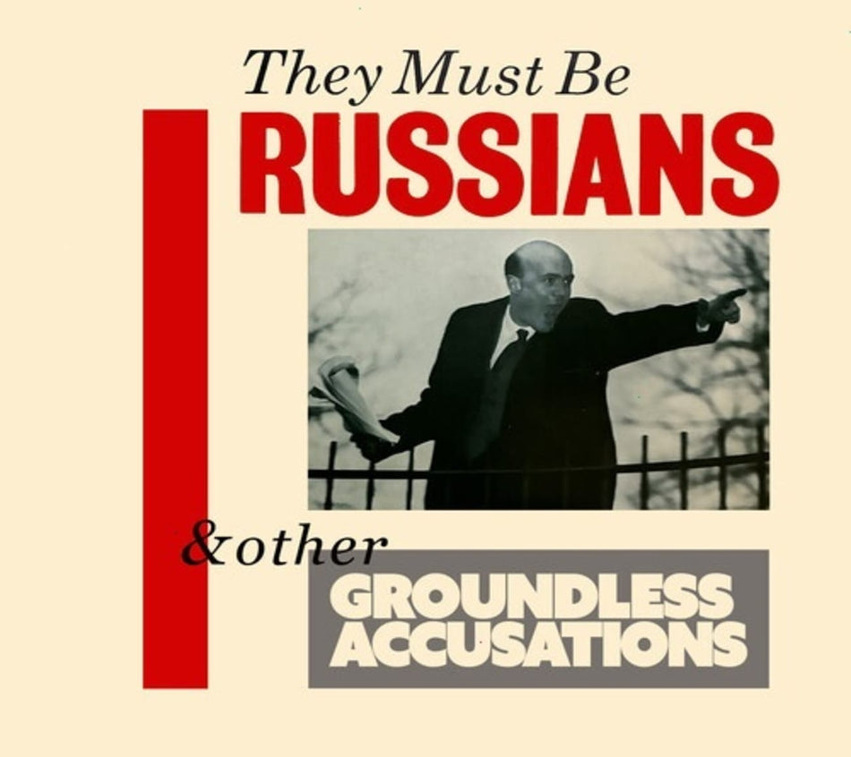 They Must Be Russians - & Other Groundless Accusations - [CD]