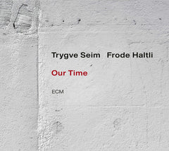 TRYGVE SEIM / FRODE HALTLI - Our Time - [CD]