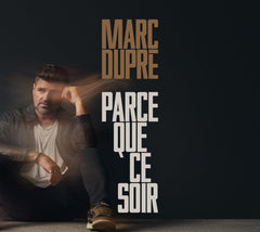 Marc DuprÃ© - PARCE QUE CE SOIR - [CD]