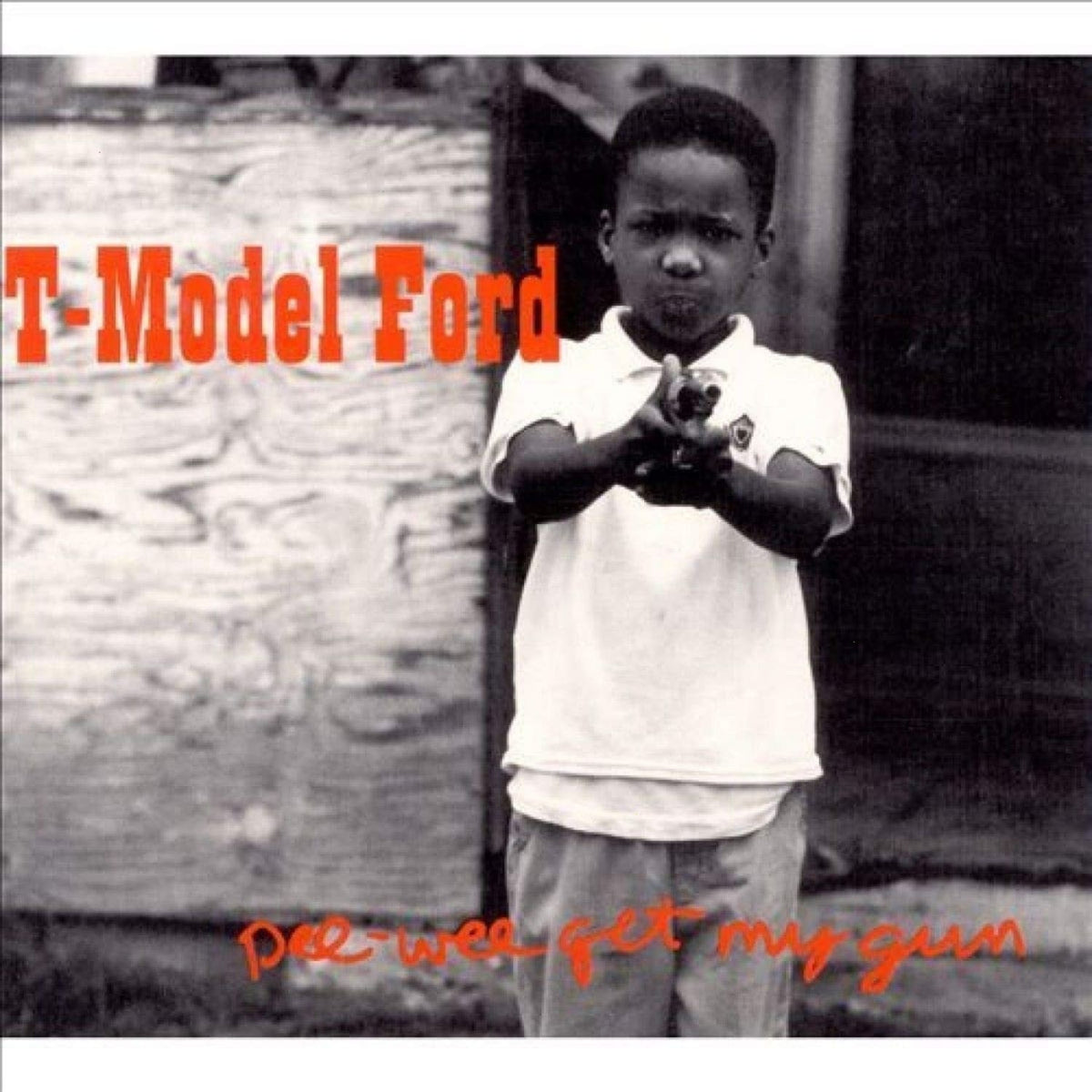 T-Model Ford - Pee Wee Get My Gun - [Vinyl]
